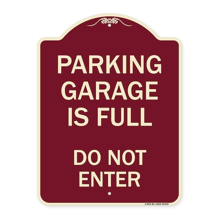Signmission Parking Garage Is Full Do Not Enter Heavy-Gauge Aluminum Sign, 24" x 18", BU-1824-23439 A-DES-BU-1824-23439